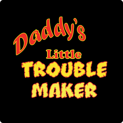 Daddy's Little Trouble Maker